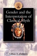 Gender and the Interpretation of Classical Myth (Classical Inter/Faces) (Classical Inter/Faces) 0715630423 Book Cover