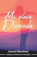 Mi Alma Desnuda: Nacimos para ser EXITOSOS B097XD6P93 Book Cover