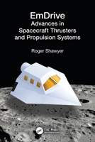 EmDrive : Advances in Spacecraft Thrusters and Propulsion Systems 1032599014 Book Cover
