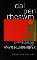 Dal Pen Rheswm: Cyfweliadau Gydag Emyr Humphreys 0708315615 Book Cover