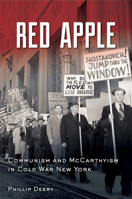 Red Apple: Communism and McCarthyism in Cold War New York 0823253686 Book Cover