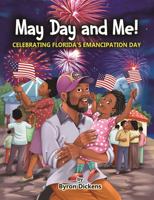 May Day and Me!: Celebrating Florida's Emancipation Day 0578878909 Book Cover