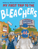My First Trip to the Bleachers: Big Feelings at the Cubs Game 1637279051 Book Cover