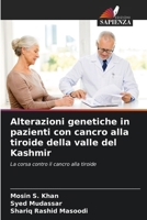 Alterazioni genetiche in pazienti con cancro alla tiroide della valle del Kashmir (Italian Edition) 6208921996 Book Cover