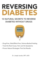 Reversing Diabetes:10 Natural Secrets to Reverse Diabetes Without Drugs: A Science-Based, Root-Cause Approach to Lowering Blood Sugar Naturally and ... Sensitivity (The Natural Healing Series) B0GFWN2TVB Book Cover