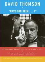 "Have You Seen . . . ?": A Personal Introduction to 1,000 Films 0307264610 Book Cover