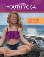 Teaching Youth Yoga: A Yoga Mindfulness Curriculum for Kids B0CGCHRF42 Book Cover