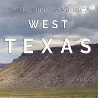 Capturing America - West Texas B0CSZZ43TD Book Cover