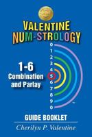 Valentine Num-Strology: 1-6 Combination and Parlay Guide Booklet 163498398X Book Cover