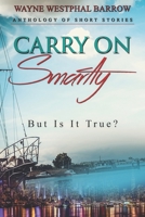 Carry On Smartly: But Is It True? B0B92H91W1 Book Cover