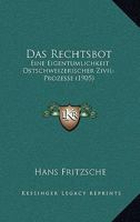 Das Rechtsbot: Eine Eigentumlichkeit Ostschweizerischer Zivil-Prozesse (1905) 1141462966 Book Cover