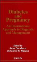 Diabetes and Pregnancy: An International Approach to Diagnosis and Management 047196204X Book Cover