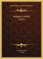 Reliquie Celtiche (1872) 1160246041 Book Cover