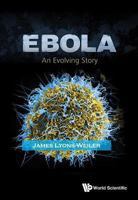 Ebola: An Evolving Story 981467592X Book Cover