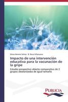 Impacto de Una Intervencion Educativa Para La Vacunacion de La Gripe 3639557794 Book Cover