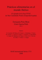 Practicas Alimentarias En El Mundo Iberico: El Ejemplo de La Fosa Fs362 de Mas Castellarde Pontos (Emporda-Espana) (Bar International) (Spanish Edition) 1407301926 Book Cover