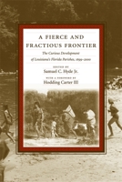 A Fierce and Fractious Frontier: The Curious Development of Louisiana's Florida Parishes, 1699-2000 0807129232 Book Cover