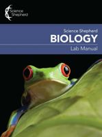 Science Shepherd Biology Lab Manual 0981458718 Book Cover