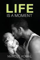 Life Is A Moment 1983754072 Book Cover