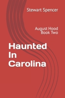 Haunted In Carolina: August Hood Book Two B09FCCCCHX Book Cover