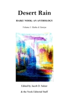 Desert Rain: Haiku Nook: An Anthology: Volume I: Haiku & Senryu 1387971719 Book Cover