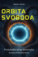 Orbita Svoboda: Protokolle einer Anomalie (German Edition) 3819475931 Book Cover