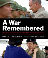 A War Remembered: The Vietnam War Summit at the LBJ Presidential Library 0988508389 Book Cover