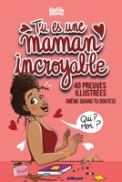Tu es une maman incroyable: 40 preuves illustrées (même quand tu doutes) (French Edition) B0GT4T6NLS Book Cover