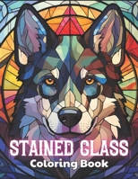 Stained Glass Dog Coloring Book: High Quality +100 Adorable Designs B0CTQ7LM1X Book Cover