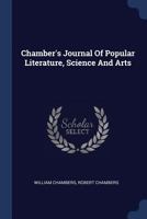 Chamber's Journal Of Popular Literature, Science And Arts 1343773644 Book Cover