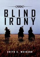 Blind Irony 1469191741 Book Cover