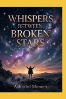 Whispers Between Broken Stars B0H1CQTVN5 Book Cover