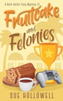 Fruitcake and Felonies (A Belle Harbor Cozy Mystery) B0D786NBPT Book Cover