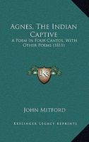 Agnes, The Indian captive 1165909561 Book Cover