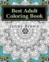 Best Adult Coloring Book: Best Way to Relax 1545185107 Book Cover