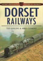 Dorset Railways 0750920017 Book Cover