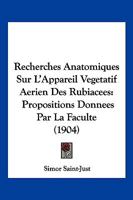 Recherches Anatomiques Sur L'appareil Végétatif Aérien Des Rubiacées... 1161008438 Book Cover