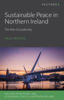 Sustainable Peace in Northern Ireland: The Role of Leadership 1803742917 Book Cover