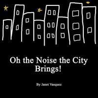Oh the Noise the City Brings 1975722183 Book Cover