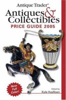 Antique Trader Antiques & Collectibles Price Guide 2005 0873498186 Book Cover