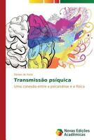 Transmissão psíquica: Uma conexão entre a psicanálise e a física 3639681886 Book Cover