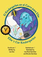 El Kindergarten de Carro de Ellie / Ellie's Car Kindergarten : A Spanish / English Bilingual Book 1732587949 Book Cover