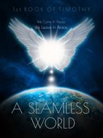 A Seamless World: We Come in Pieces. We Leave in Peace. 1638775451 Book Cover