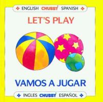 Let's Play/Vamos a Jugar: Chubby Board Books in English and Spanish (Chubby English Spanish) 0671769286 Book Cover