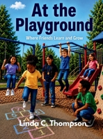 At the Playground: Where Friends Learn and Grow B0HD6194HW Book Cover