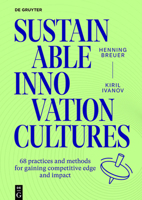 Sustainable Innovation Cultures : Gaining Competitive Edge and Impact with New Practices and Methods 3111375285 Book Cover