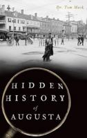 Hidden History of Augusta 1540212904 Book Cover