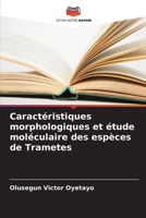 Caractéristiques morphologiques et étude moléculaire des espèces de Trametes (French Edition) 6207707478 Book Cover