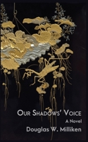 Our Shadows' Voice 1944388834 Book Cover
