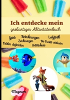 Ich entdecke mein großartiges Aktivitätenbuch: Färben/ Labyrinth/Zählen Sie / Berechnen/Aufdecken von Ähnlichkeiten//zeichnen/ Einstellung der Farben/ ... Aufdecken der Unterschiede B08QRYT7F5 Book Cover